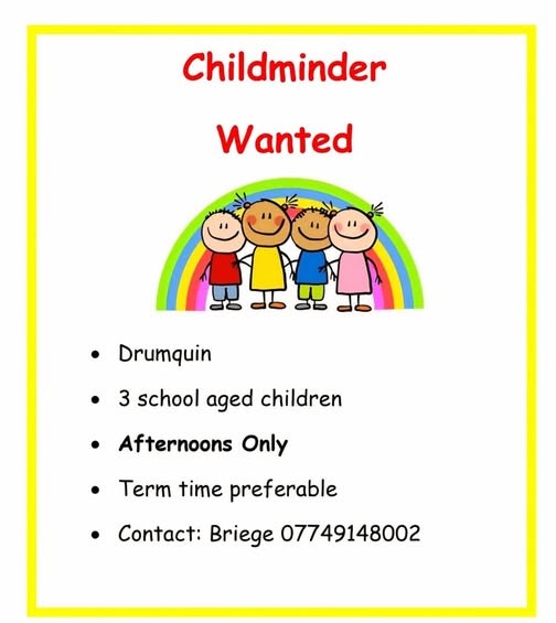 CHILD MINDER REQUIRED, DRUMQUIN